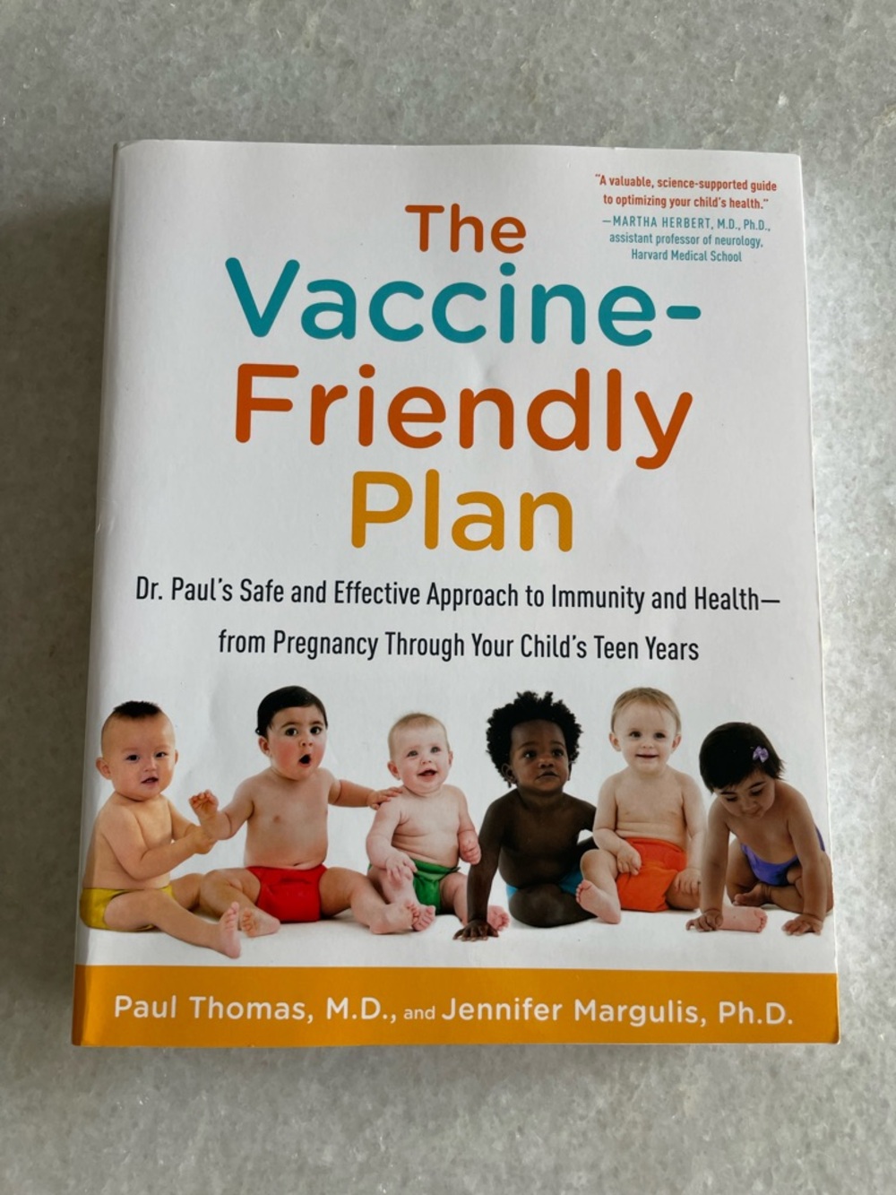 The Vaccine-Friendly Plan By Paul Thomas, M.D., and Jennifer Margulis, Ph.D.